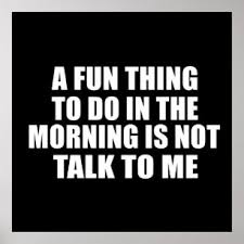 Sarcastic Yet True Funny Black Morning Quotes