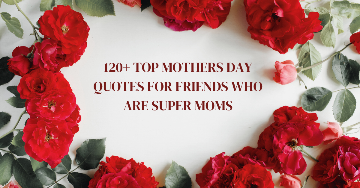 mothers day quotes for friends