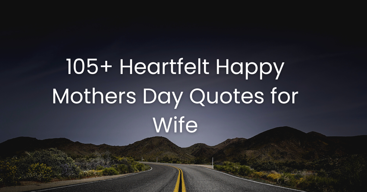 happy mothers day quotes for wife