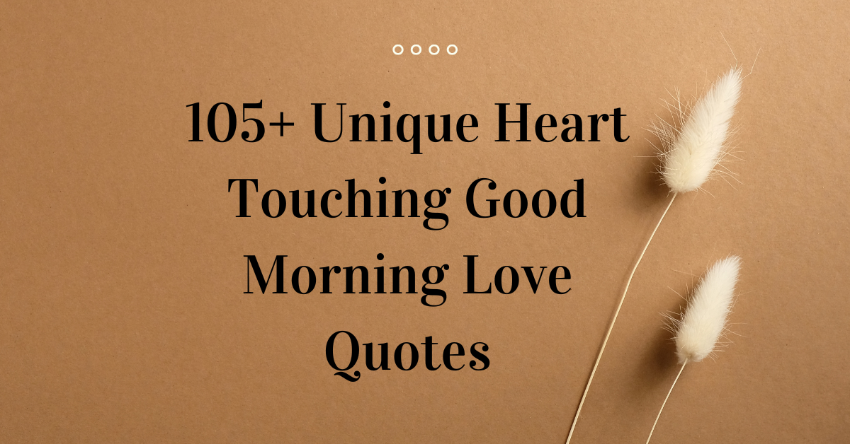 unique heart touching good morning love quotes