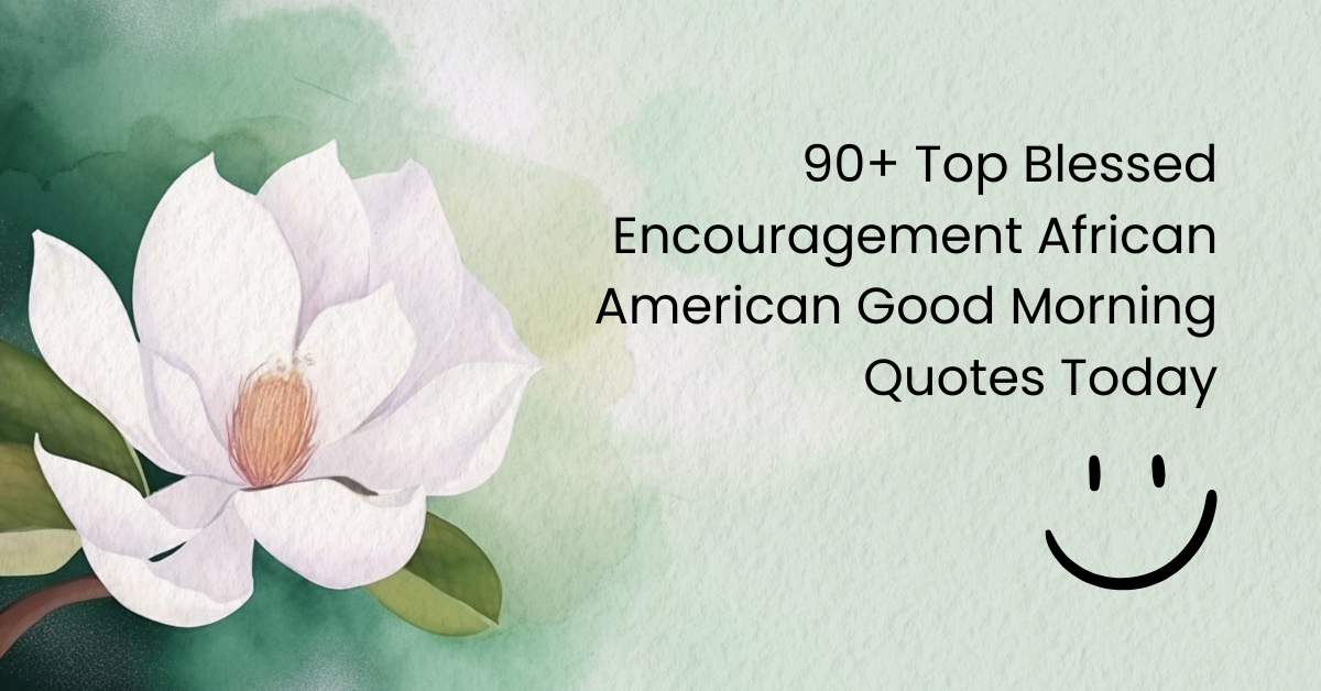 blessed encouragement african american good morning quotes