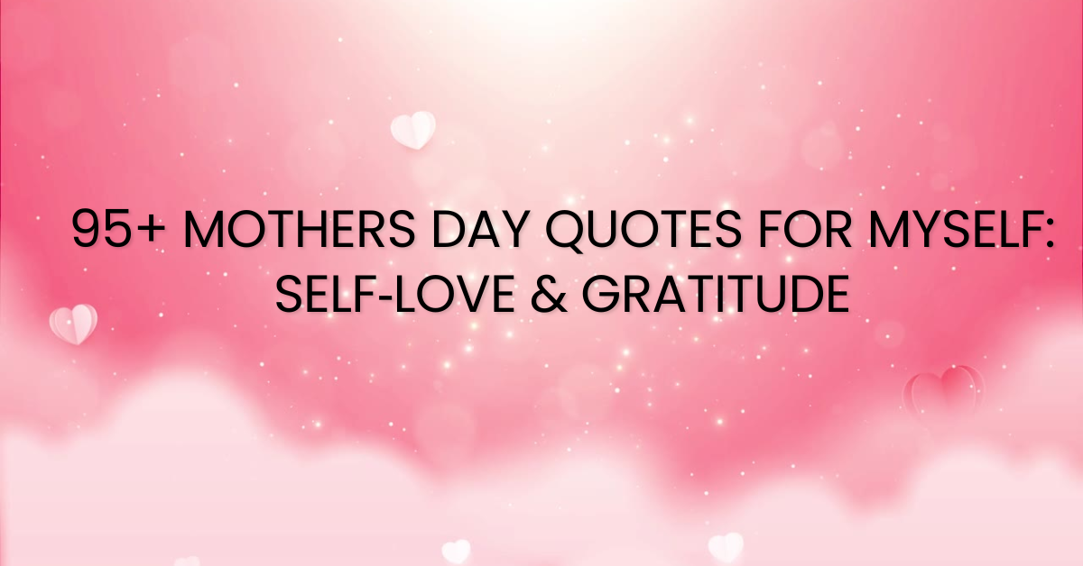 mothers day quotes for myself
