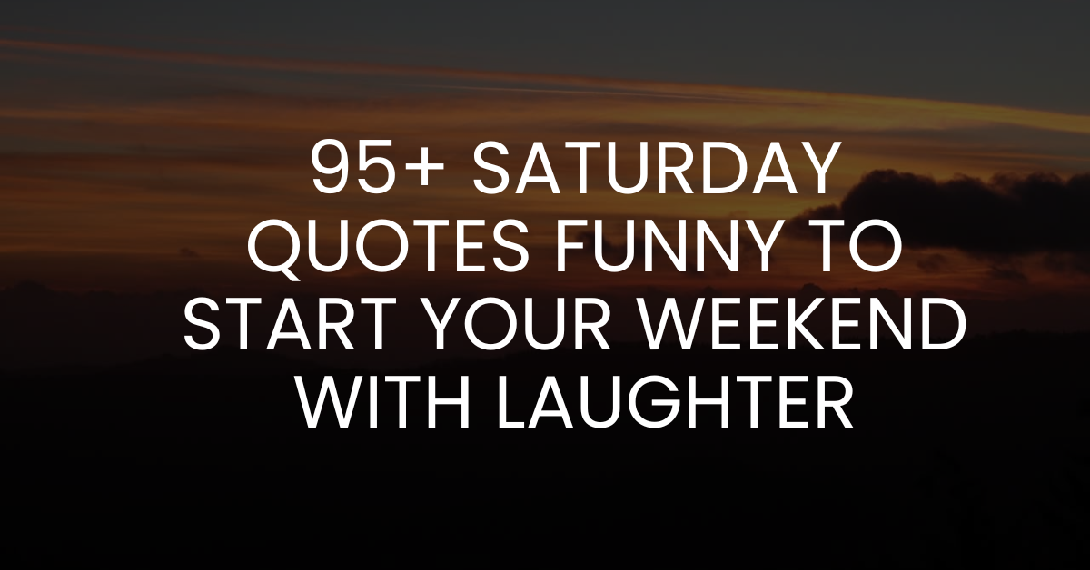saturday quotes funny