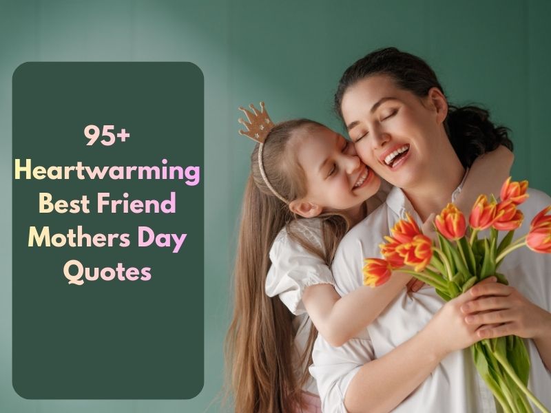 best friend mothers day quotes
